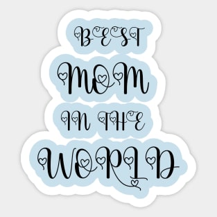 Best mom in the world tshirts 2022 Sticker